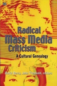 Cover Radical Mass Media Criticism - A Cultural Genealogy