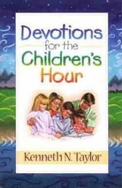 Devotions for the Childrens Hour - Taylor, Kenneth N