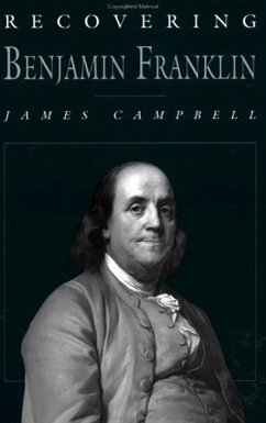 Recovering Benjamin Franklin - Campbell, James