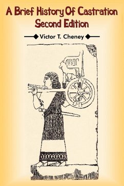 A Brief History Of Castration - Cheney, Victor T.