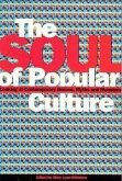 Soul of Popular Culture: Looking at Contemporary Heroes, Myths, and Monsters