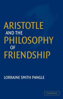 Aristotle and the Philosophy of Friendship - Pangle, Lorraine Smith