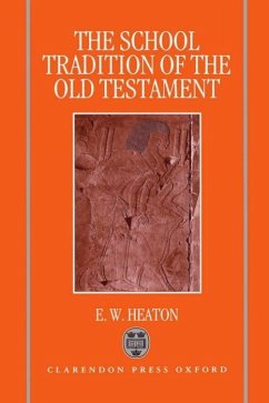 The School Tradition of the Old Testament - Heaton, E W