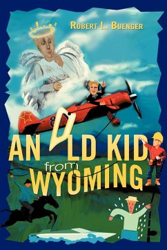 An Old Kid from Wyoming - Buenger, Robert L.