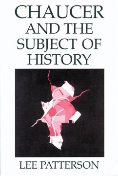 Chaucer and the Subject of History - Patterson, Lee