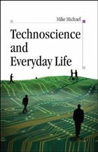 Technoscience and Everyday Life - Michael, Mike