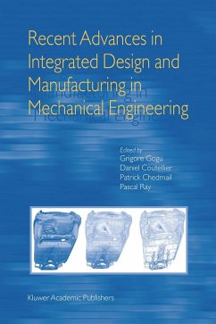 Recent Advances in Integrated Design and Manufacturing in Mechanical Engineering - Gogu, Grigore / Coutellier, Daniel / Chedmail, Patrick / Ray, Pascal (Hgg.)