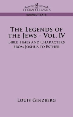 The Legends of the Jews - Vol. IV - Ginzberg, Louis