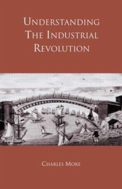 Understanding the Industrial Revolution - More, Charles