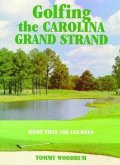 Golfing the Carolina Grand Strand [With Scorecards]