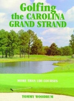 Golfing the Carolina Grand Strand [With Scorecards] - Woodrum, Tommy