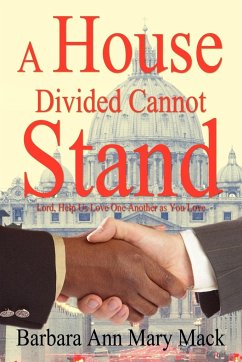 A House Divided Cannot Stand - Mack, Barbara Ann Mary