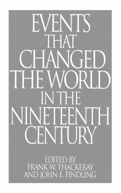 Events That Changed the World in the Nineteenth Century - Findling, John; Thackeray, Frank