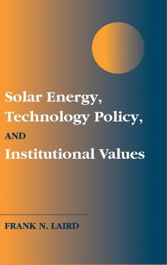 Solar Energy, Technology Policy, and Institutional Values - Laird, Frank N.