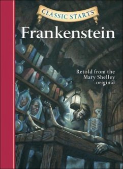 Classic Starts(r) Frankenstein - Shelley, Mary Wollstonecraft; Shelley, Mary Wollstonecraft
