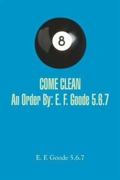 COME CLEAN An Order By - Goode 5. 6., E. F.