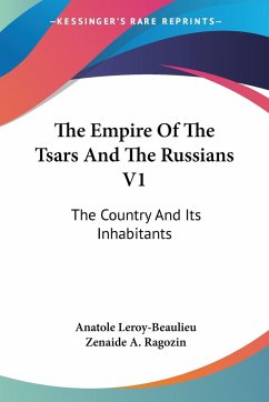 The Empire Of The Tsars And The Russians V1 - Leroy-Beaulieu, Anatole