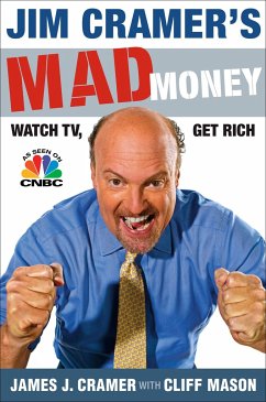 Jim Cramer's Mad Money: Watch Tv, Get Rich - Cramer, James J.