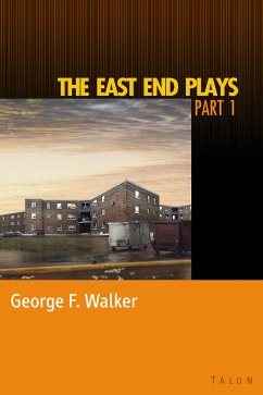 The East End Plays: Part 1 - Walker, George F