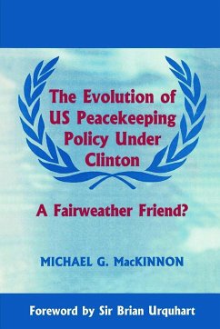 The Evolution of US Peacekeeping Policy Under Clinton - MacKinnon, Michael G