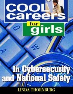 Cool Careers for Girls in Cybersecurity and National Safety - Thornburg, Linda