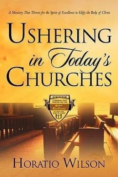 Ushering in Today's Churches - Wilson, Horatio