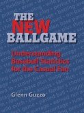 The New Ballgame: Baseball Statistics for the Casual Fan