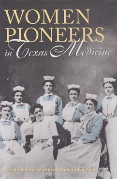 Women Pioneers in Texas Medicine - Silverthorne, Elizabeth; Fulgham, Geneva