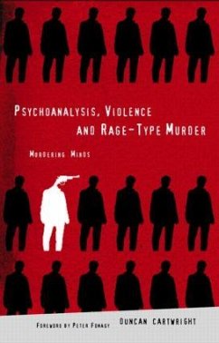 Psychoanalysis, Violence and Rage-Type Murder - Cartwright, Duncan