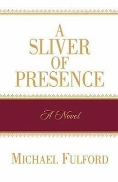 A Sliver of Presence - Fulford, Michael