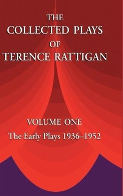 The Collected Plays of Terence Rattigan: Volume 1: The Early Plays 1936-1952 - Rattigan, Terence