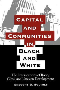 Capital and Communities in Black and White - Squires, Gregory D.