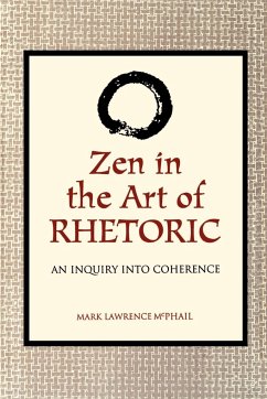 Zen in the Art of Rhetoric - McPhail, Mark