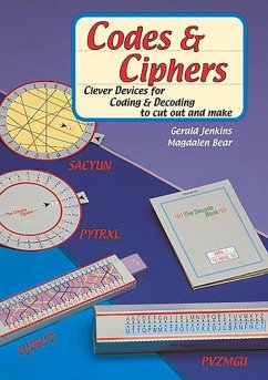 Codes and Ciphers: Clever Devices for Coding and Decoding to Cut Out and Make - Jenkins, Gerald; Bear, Magdalen