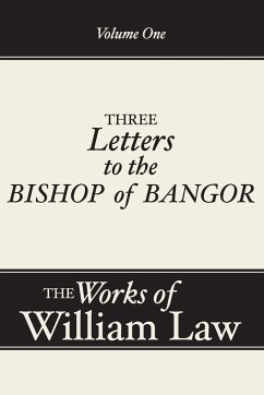 Three Letters to the Bishop of Bangor, Volume 1 - Law, William