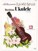 Mel Bay Presents Fun with Strums Baritone Ukulele - Bay, Bill