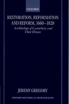 Restoration, Reformation, and Reform, 1660-1828 - Gregory, Jeremy