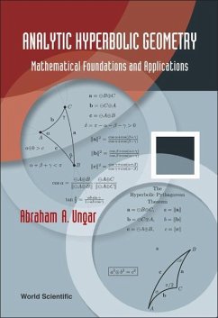 Analytic Hyperbolic Geometry: Mathematical Foundations and Applications - Ungar, Abraham Albert