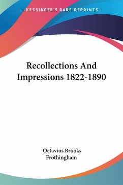 Recollections And Impressions 1822-1890 - Frothingham, Octavius Brooks