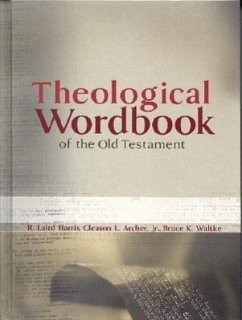 Theological Wordbook of the Old Testament - Harris, R Laird; Archer Jr, Gleason L; Waltke, Bruce K