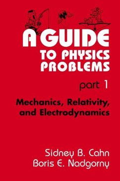 A Guide to Physics Problems - Cahn, Sidney B.;Nadgorny, Boris E.