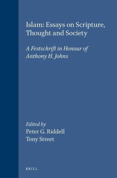 Islam: Essays on Scripture, Thought and Society: A Festschrift in Honour of Anthony H. Johns