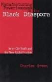 Manufacturing Powerlessness in the Black Diaspora