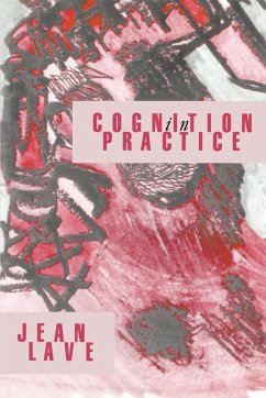 Cognition in Practice - Lave, Jean