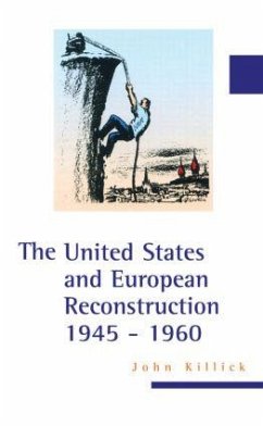 The United States and European Reconstruction 1945-1960 - Killick, John