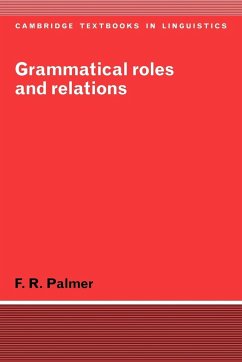 Grammatical Roles and Relations - Palmer, Frank Robert