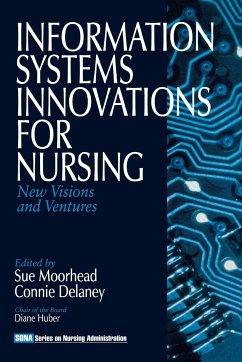 Information Systems Innovations for Nursing - Moorhead, Sue; Delaney, Connie