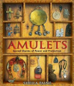 Amulets: Sacred Charms of Power and Protection - Paine, Sheila