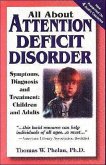 All about Attention Deficit Disorder: Symptoms, Diagnosis and Treatment: Children and Adults [With Book]