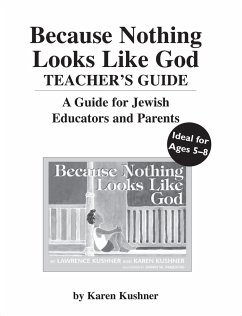 Because Nothing Looks Like God Teacher's Guide - Kushner, Karen